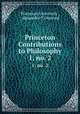 Princeton Contributions to Philosophy. 1, no. 2, Princeton University , Alexander T Ormond 