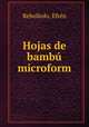 Hojas de bambu microform, Efren Rebolledo 