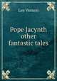 Pope Jacynth & other fantastic tales, Vernon Lee 