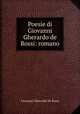 Poesie di Giovanni Gherardo de Rossi: romano, Giovanni Gherardo de Rossi 