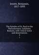 The Epistles of St. Paul to the Thessalonians, Galatians, Romans, with critical notes and dissertations. 2, Jowett, Benjamin, 1817-1893 