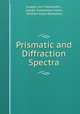 Prismatic and Diffraction Spectra, Joseph von Fraunhofer , Joseph Sweetman Ames , William Hyde Wollaston 
