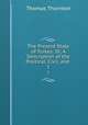 The Present State of Turkey: Or, A Description of the Political, Civil, and .. 1, Thomas Thornton 