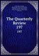 The Quarterly Review. 197, Sir John Taylor Coleridge, Baron Rowland Edmund Prothero Ernle, William Gifford , George Walter Prothero, John Gibson Lockhart, Whitwell Elwin, William Macpherson, Sir William Smith, John Murray 