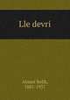 Lle devri, Ahmet Refik, 1881-1937 