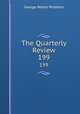 The Quarterly Review. 199, Prothero, G. W. (George Walter), 1848-1922 