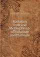 Radiation from and Melting Points of Palladium and Platinum, Charles William Waidner, George Kimball Burgess, United States Bureau of standards . Reprint no. 55 