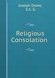 Religious Consolation ., Joseph Dowe, E.S. G. 