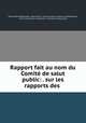Rapport fait au nom du Comite de salut public: . sur les rapports des ., Maximilien Robespierre 