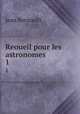 Reoueil pour les astronomes. 1, Jean Bernoulli 