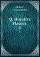 Q. Horativs Flaccvs .. 1, Horace, Franz Ritter 
