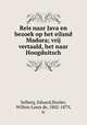 Reis naar Java en bezoek op het eiland Madura; vrij vertaald, het naar Hoogduitsch, Eduard Selberg 