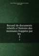 Recueil de documents relatifs a l`histoire des monnaies frappes par les .. 2, Louis Felicien Joseph Caignart de Saulcy 