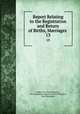 Report Relating to the Registration and Return of Births, Marriages .. 13, Registrar of Vital Statistics, New Hampshire Registrar of Vital Statistics, New Hampshire 