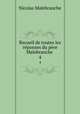 Recueil de toutes les rponses du pre Malebranche .. 4, Nicolas Malebranche 