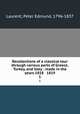 Recollections of a classical tour through various parts of Greece, Turkey, and Italy : made in the years 1818 & 1819. 1, Laurent, Peter Edmund, 1796-1837 