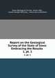 Report on the Geological Survey of the State of Iowa: Embracing the Results .. 1, pt. 1, Iowa Geological Survey, James Hall , Josiah Dwight Whitney , Amos Henry Worthen 