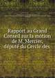 Rapport au Grand Conseil sur la motion de M. Mercier, depute du Cercle des ., Switzerland Grand Conseil 
