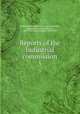 Reports of the Industrial commission. 5, United States. Industrial Commission,Kyle, James H. (James Henderson), 1854-1901,Clarke, Albert, 1840-1911 