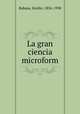 La gran ciencia microform, Rabasa, Emilio, 1856-1930 