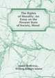 The Rights of Morality: An Essay on the Present State of Society, Moral ., Junius Redivivus , William Bridges Adams 
