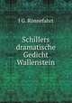 Schillers dramatische Gedicht Wallenstein, J.G. Ronnefahrt 
