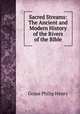 Sacred Streams: The Ancient and Modern History of the Rivers of the BIble, Gosse Philip Henry 