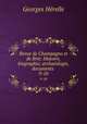 Revue de Champagne et de Brie: Histoire, biographie, archaologie, documents .. 9-10, Georges Herelle 