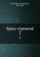 Spisy vypravne. 2, Alois Vojte?ch S?milovsky? 