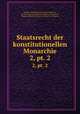 Staatsrecht der konstitutionellen Monarchie. 2, pt. 2, Johann Christoph Aretin, Karl v. Rotteck , Russian Imperial Collection (Library of Congress), Russian Imperial Collection (Library of Congress 