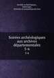 Soires archologiques aux archives dpartementales. 5-6, 