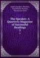 The Speaker: A Quarterly Magazine of Successful Readings. 5, Isabel (Garghil ) Beecher, Paul Martin Pearson, Miriam Lee Early 