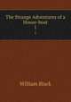 The Strange Adventures of a House-boat. 1, William Black 