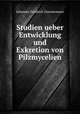 Studien ueber Entwicklung und Exkretion von Pilzmycelien., Johannes Friedrich Zimmermann 