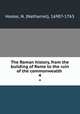 The Roman history, from the building of Rome to the ruin of the commonwealth . 4, Hooke, N. (Nathaniel), 1690?-1763 