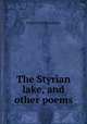 The Styrian lake, and other poems, Frederick William Faber 