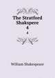 The Stratford Shakspere. 4, Уильям Шекспир 