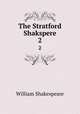 The Stratford Shakspere. 2, Уильям Шекспир 
