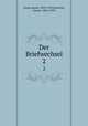 Der Briefwechsel. 2, Jonas, Justus, 1493-1555,Kawerau, Gustav, 1847-1918 