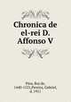 Chronica de el-rei D. Affonso V, Pina, Rui de, 1440-1521,Pereira, Gabriel, d. 1911 