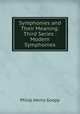 Symphonies and Their Meaning: Third Series : Modern Symphonies, Philip Henry Goepp 