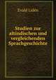 Studien zur altindischen und vergleichenden Sprachgeschichte, Evald Liden 