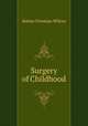Surgery of Childhood, Sidney Freeman Wilcox 