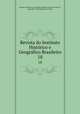 Revista do Instituto Histrico e Geogrfico Brasileiro. 18, Instituto Histo?rico e Geogra?fico Brasileiro 