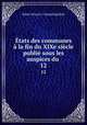 Etats des communes a la fin du XIXe siecle publie sous les auspices du ., 