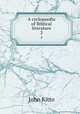 A cyclopaedia of Biblical literature. 2, John Kitto 
