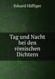 Tag und Nacht bei den romischen Dichtern., Eduard Hafliger 