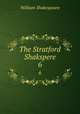 The Stratford Shakspere. 6, Уильям Шекспир 