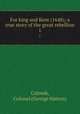 For king and Kent (1648); a true story of the great rebellion. 1, Colomb, Colonel (George Hatton) 