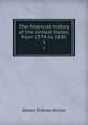 The financial history of the United States, from 1774 to 1885. 3, Bolles, Albert Sidney, 1846-1939 